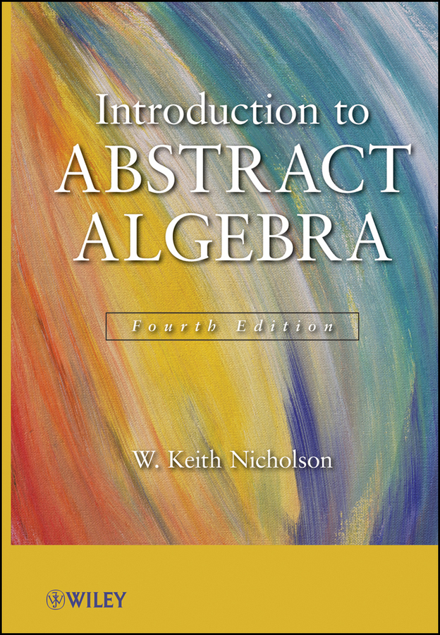 Introduction To Abstract Algebra Nicholson W Keith