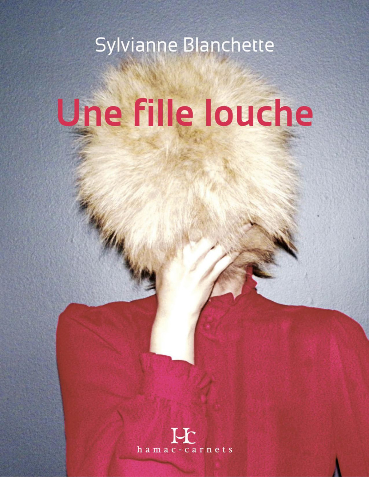 Une Fille Louche Sylvianne Blanchette Blanchette Sylvianne