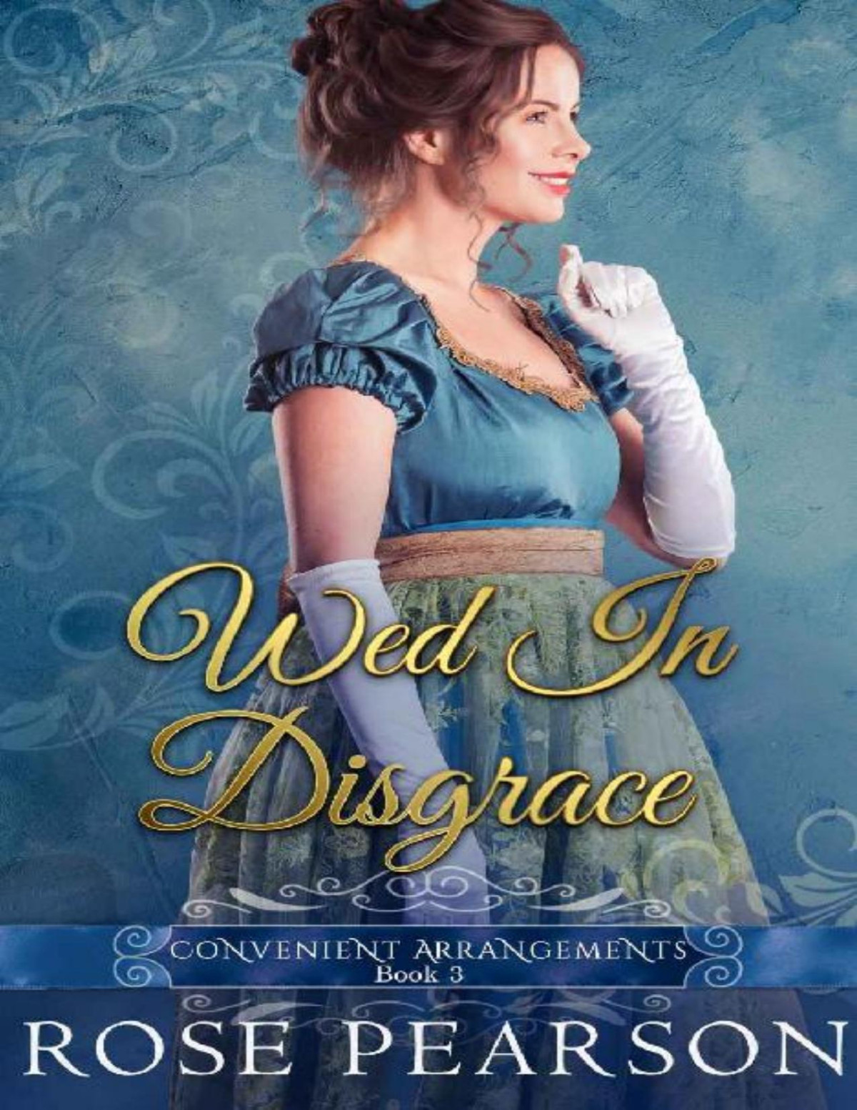 Wed In Disgrace Convenient Arrangements Book 3 Rose Pearson Pearson