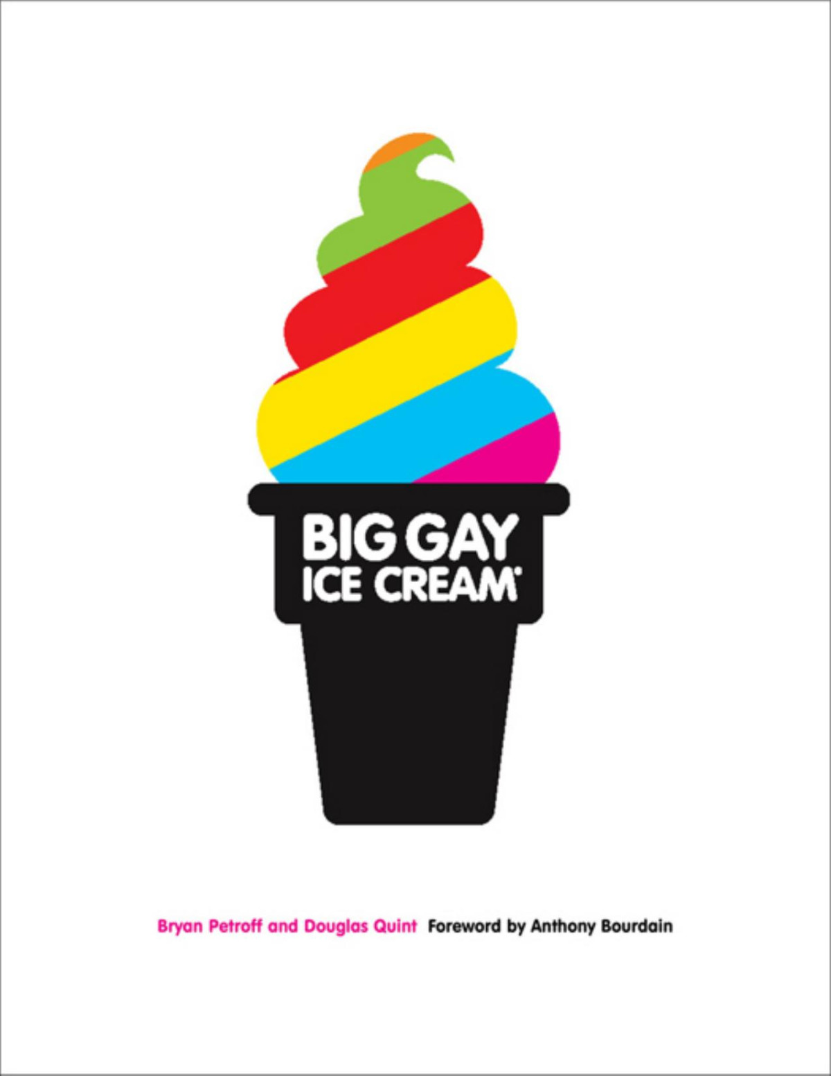 Big Gay Ice Cream Petroff Bryan Quint Douglas