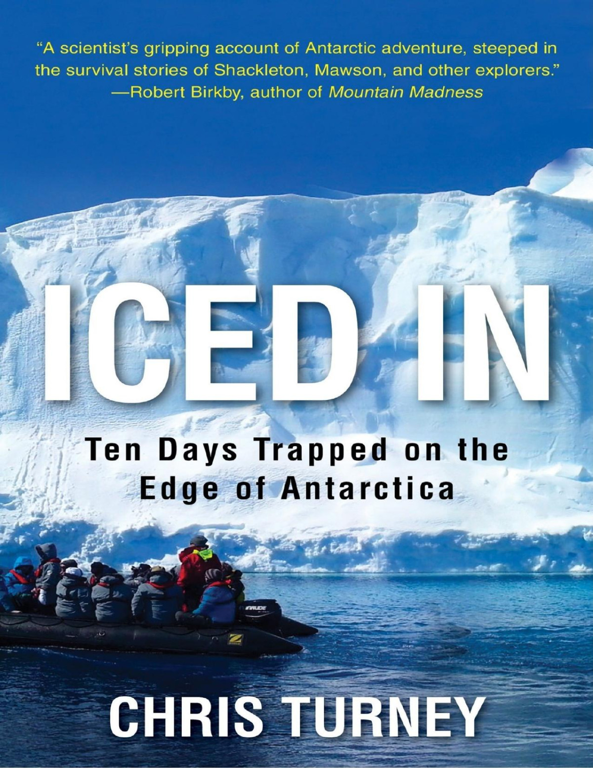 Iced In Ten Days Trapped On The Edge Of Antarctica Chris Turney Turney