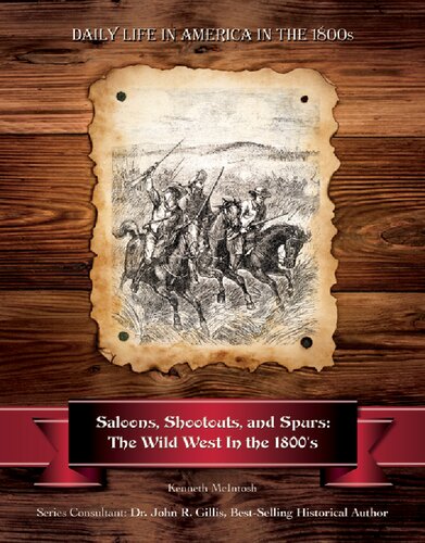 Saloons Shootouts And Spurs The Wild West In The 1800s Kenneth Mcintosh