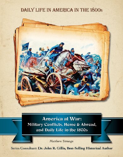 America At War Military Conflicts Home And Abroad In The 1800s Matthew Strange