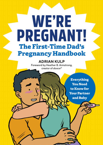 Were Pregnant The First Time Dads Pregnancy Handbook Adrian Kulp