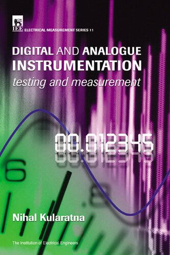 Digital And Analogue Instrumentation Testing And Measurement Testing And Measurement 1st Edition Nihal Kularatna
