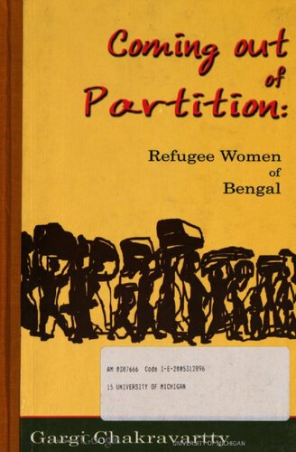 Coming Out Of Partition Refugee Women Of Bengal Gargi Chakravartty