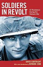 Soldiers In Revolt Gi Resistance During The Vietnam War David Cortright