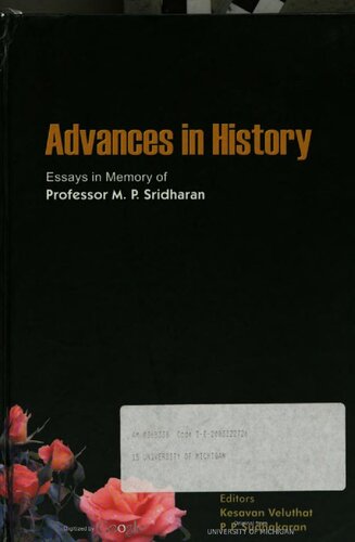 Advances In History Essays In Memory Of Professor Mp Sridharan P P Sudhakaran Kesavan Veluthat M P Sridharan