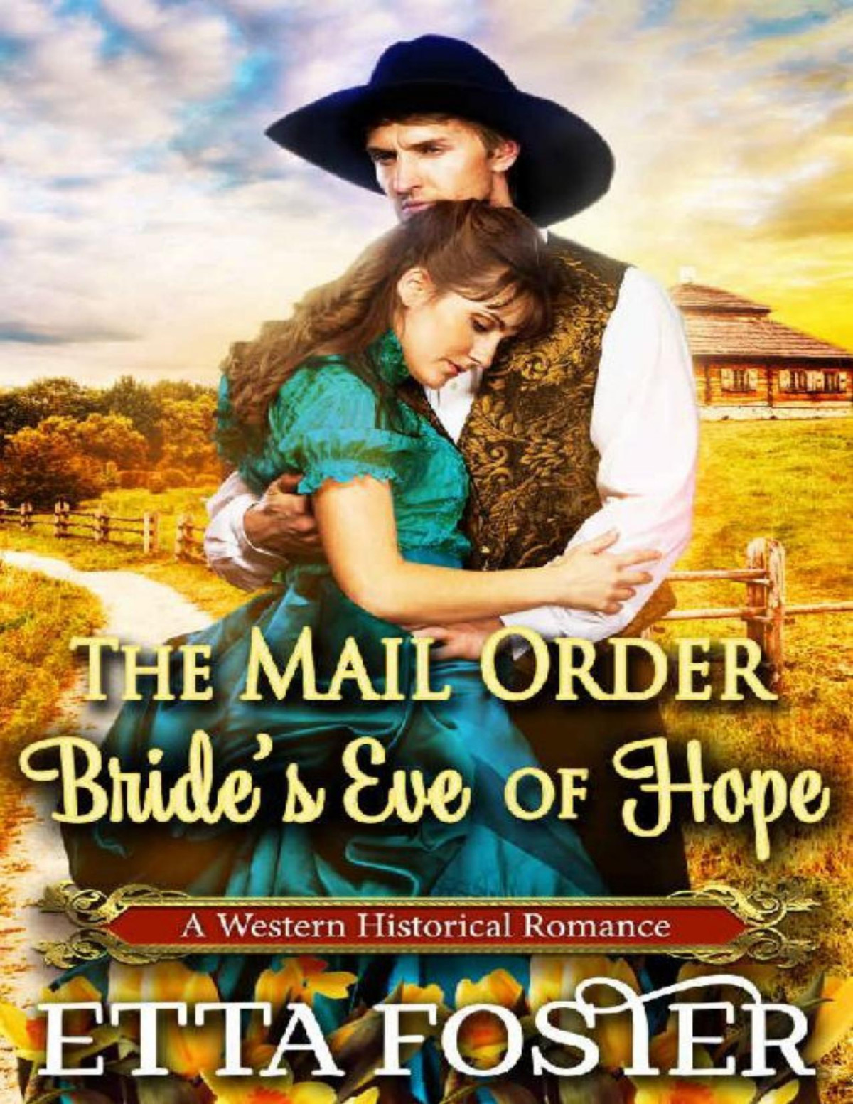The Mail Order Brides Eve Of Hope A Historical Western Romance Novel Etta Foster