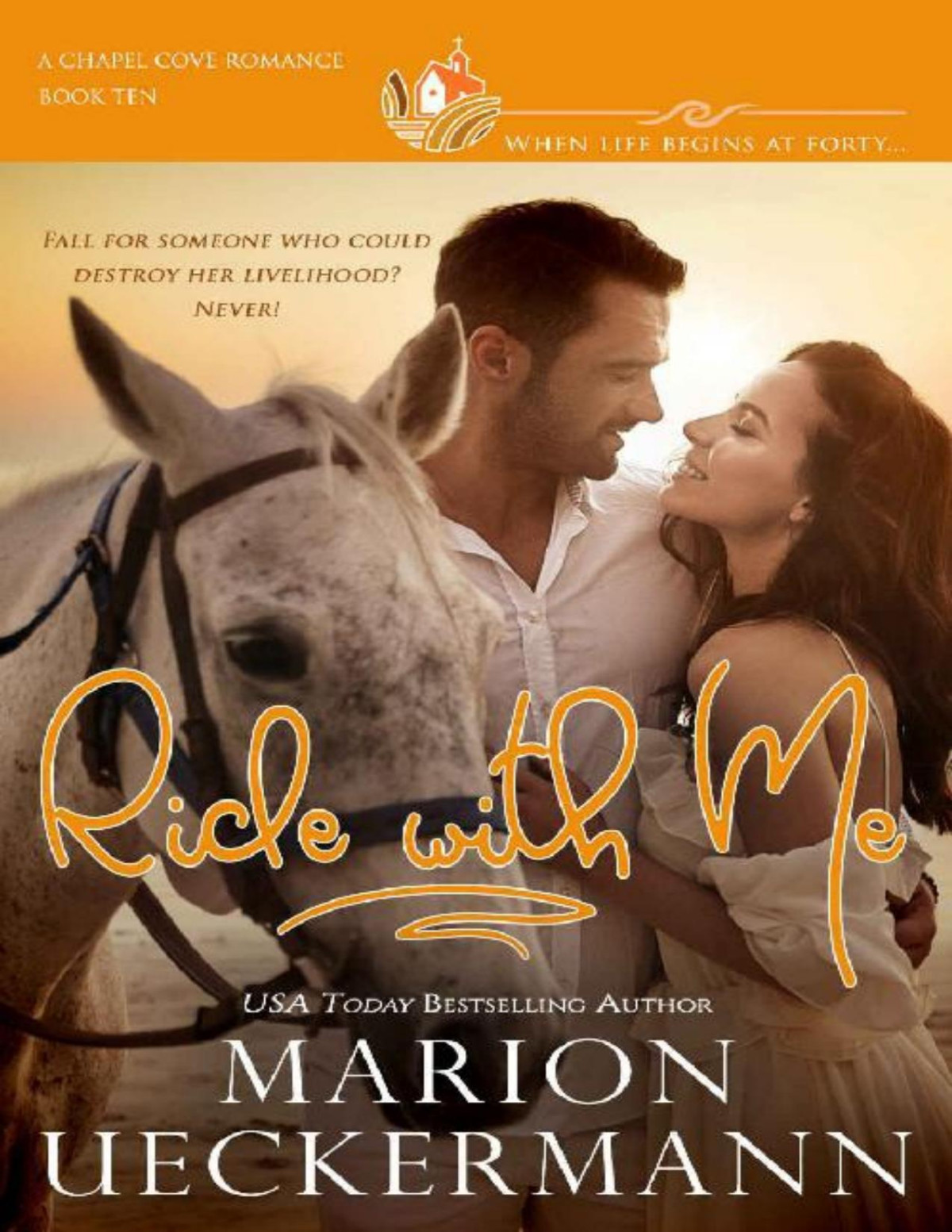 Ride With Me A Clean Sweet Faithfilled Smalltown Romance Where Life Begins At Forty Marion Ueckermann Chapel Cove Romances Ueckermann