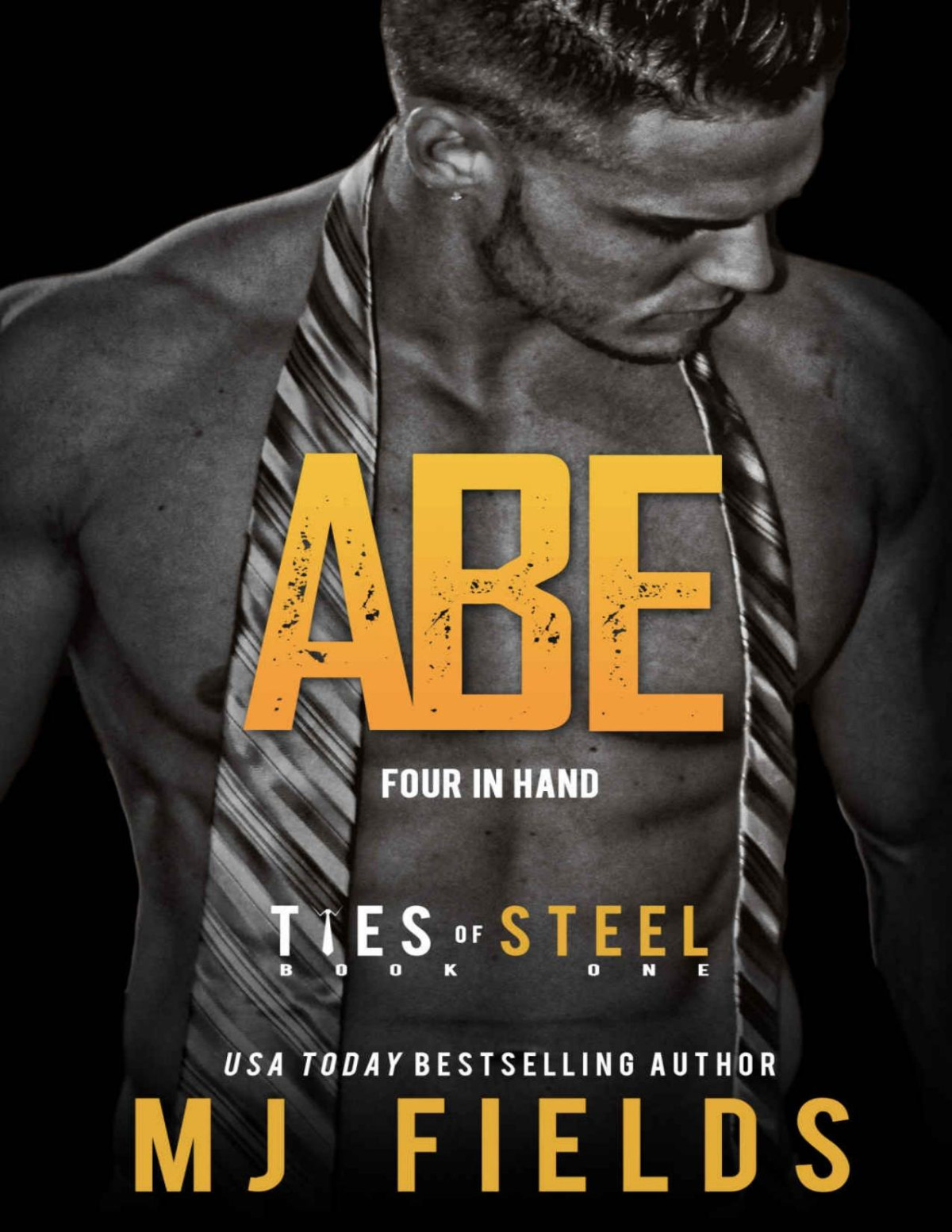 Abe Four In Hand Ties Of Steel Book 1 Mj Fields Fields Mj