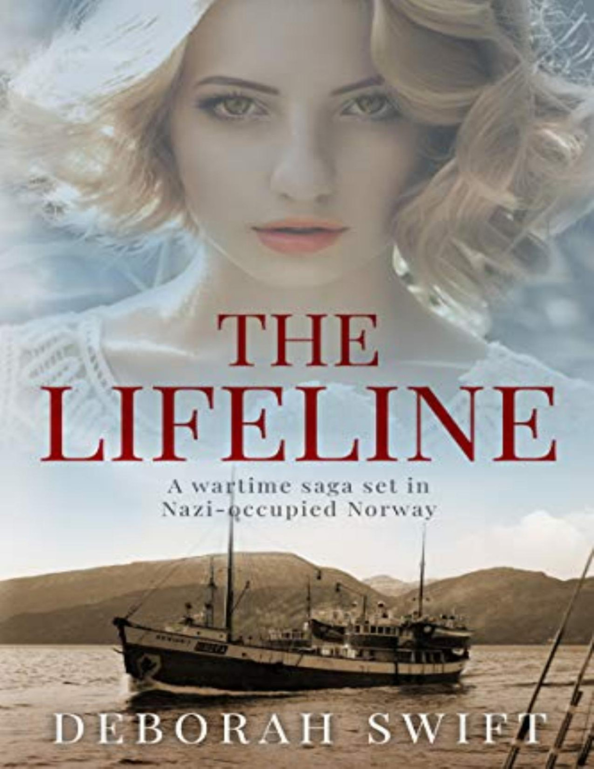 The Lifeline A Wartime Saga Set In Nazioccupied Norway Deborah Swift Swift