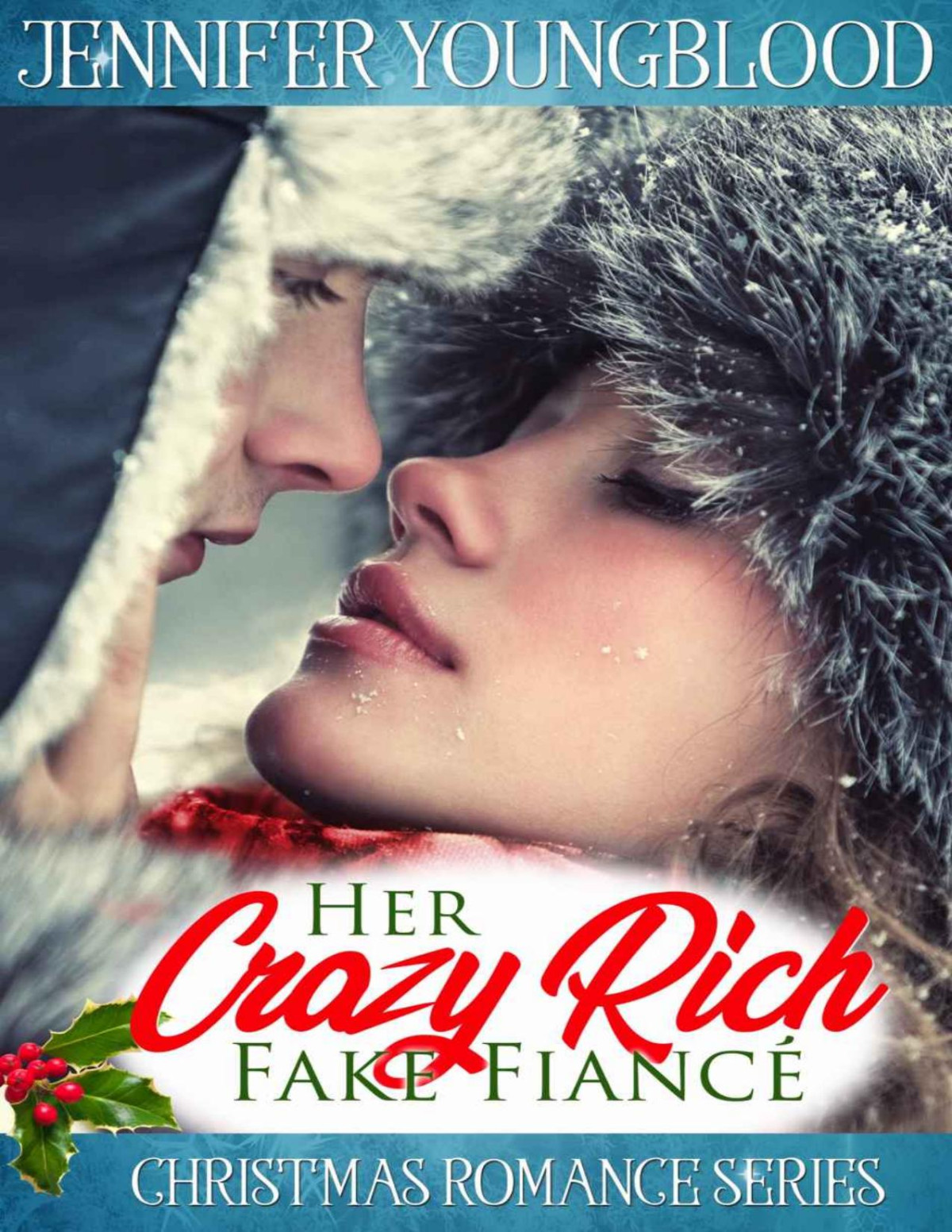 Her Crazy Rich Fake Fiancé Jennifer Youngblood Youngblood Jennifer