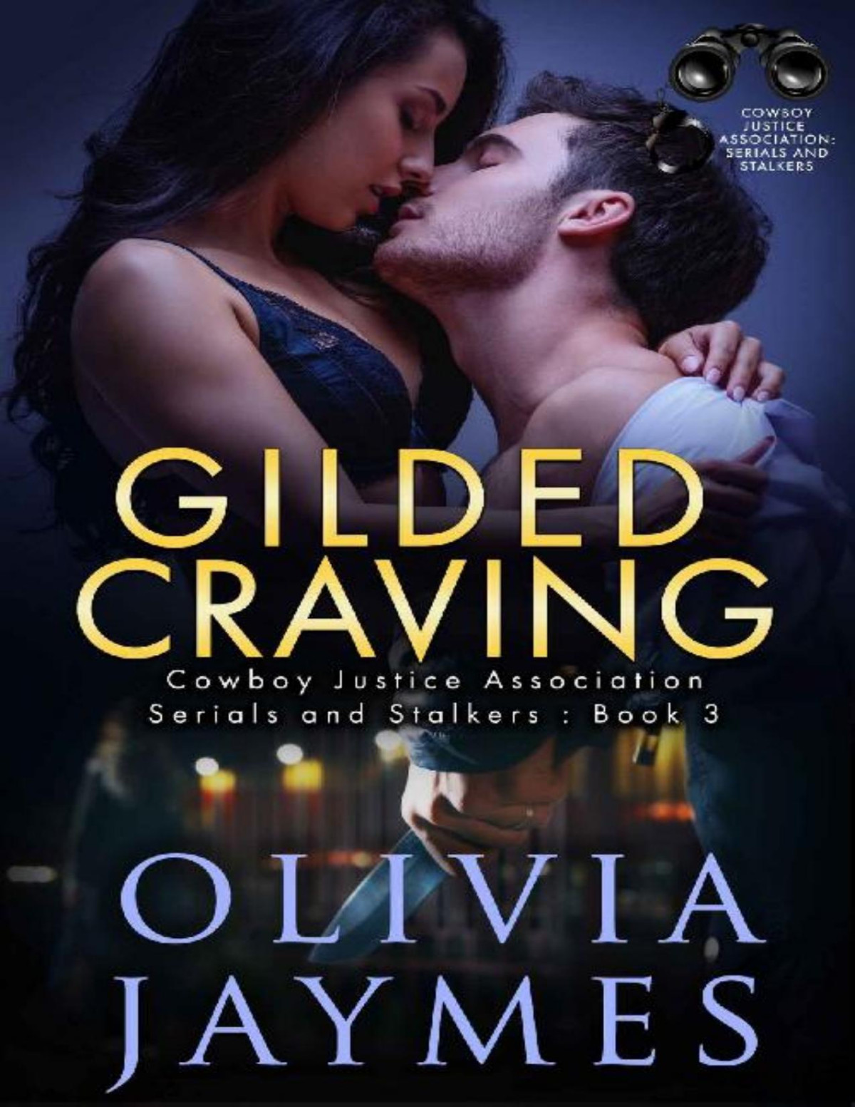 Gilded Craving Cowboy Justice Association Serials And Stalkers Book 3 Olivia Jaymes Jaymes