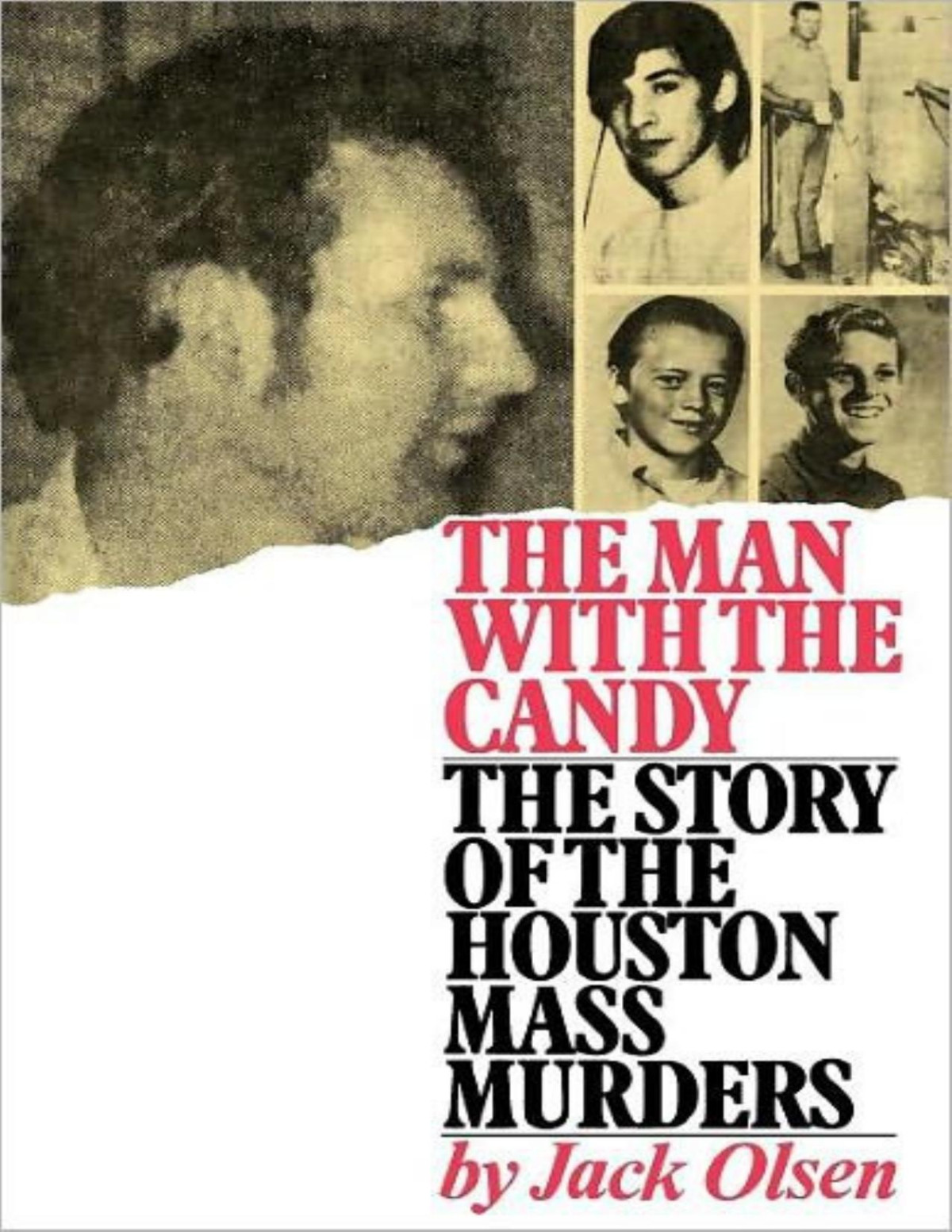 The Man With Candy The Story Of The Houston Mass Murders 1st Edition Jack Olsen
