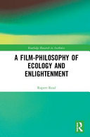 A Filmphilosophy Of Ecology And Enlightenment Rupert Read
