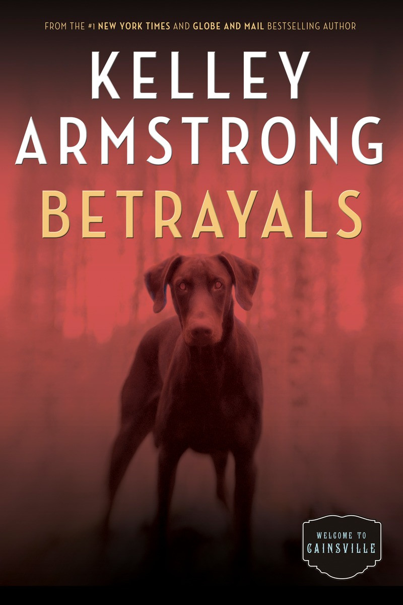 Betrayals Kelley Armstrong Armstrong Kelley