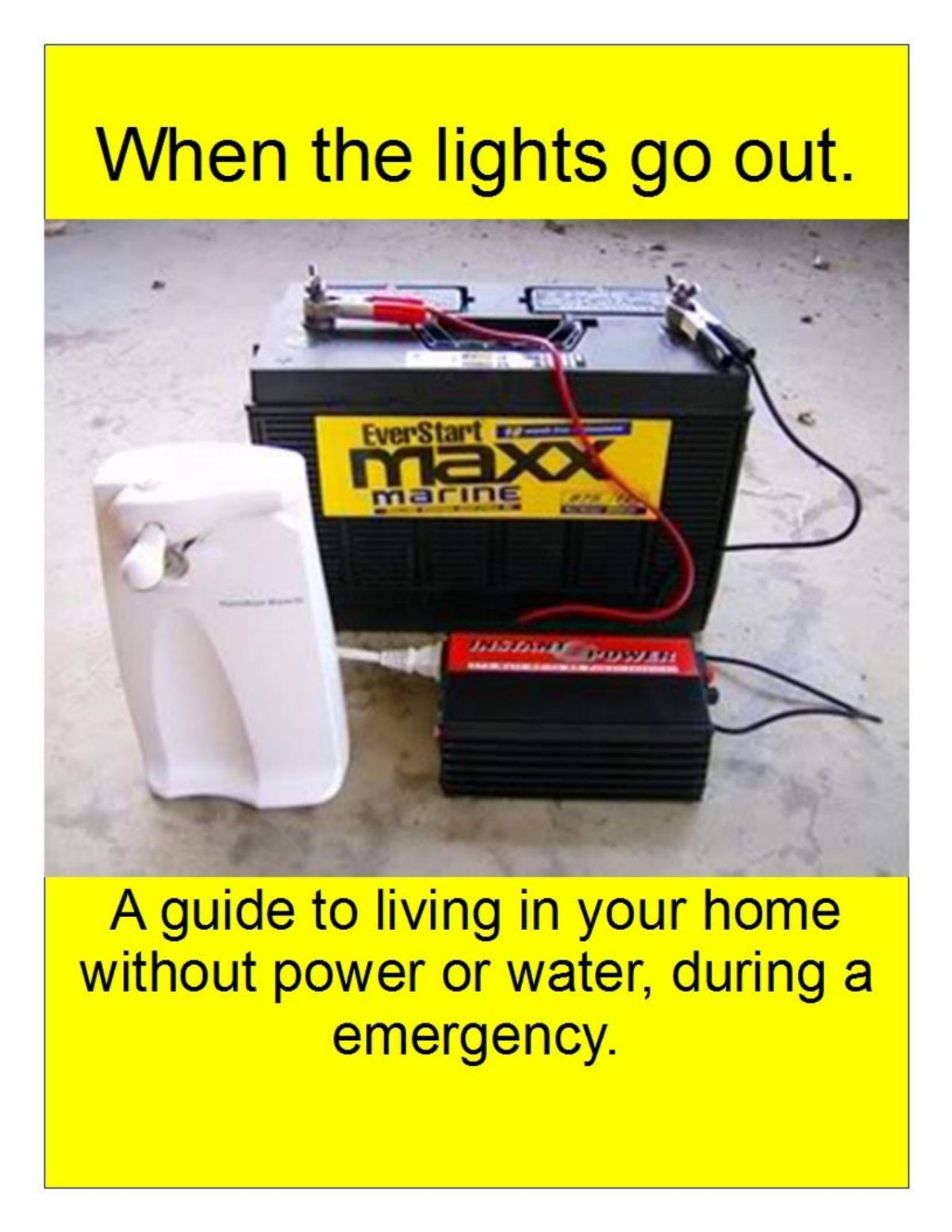 When The Lights Go Out A Guide To Living In Your Home Without Power Or Water During A Emergency Dana G G