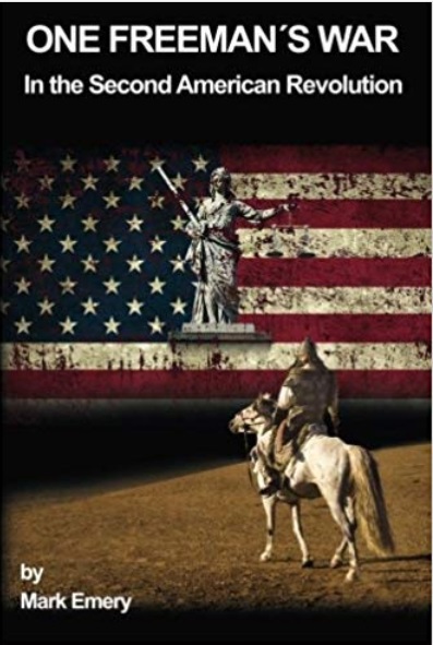 One Freemans War In The Second American Revolution Mark Emery