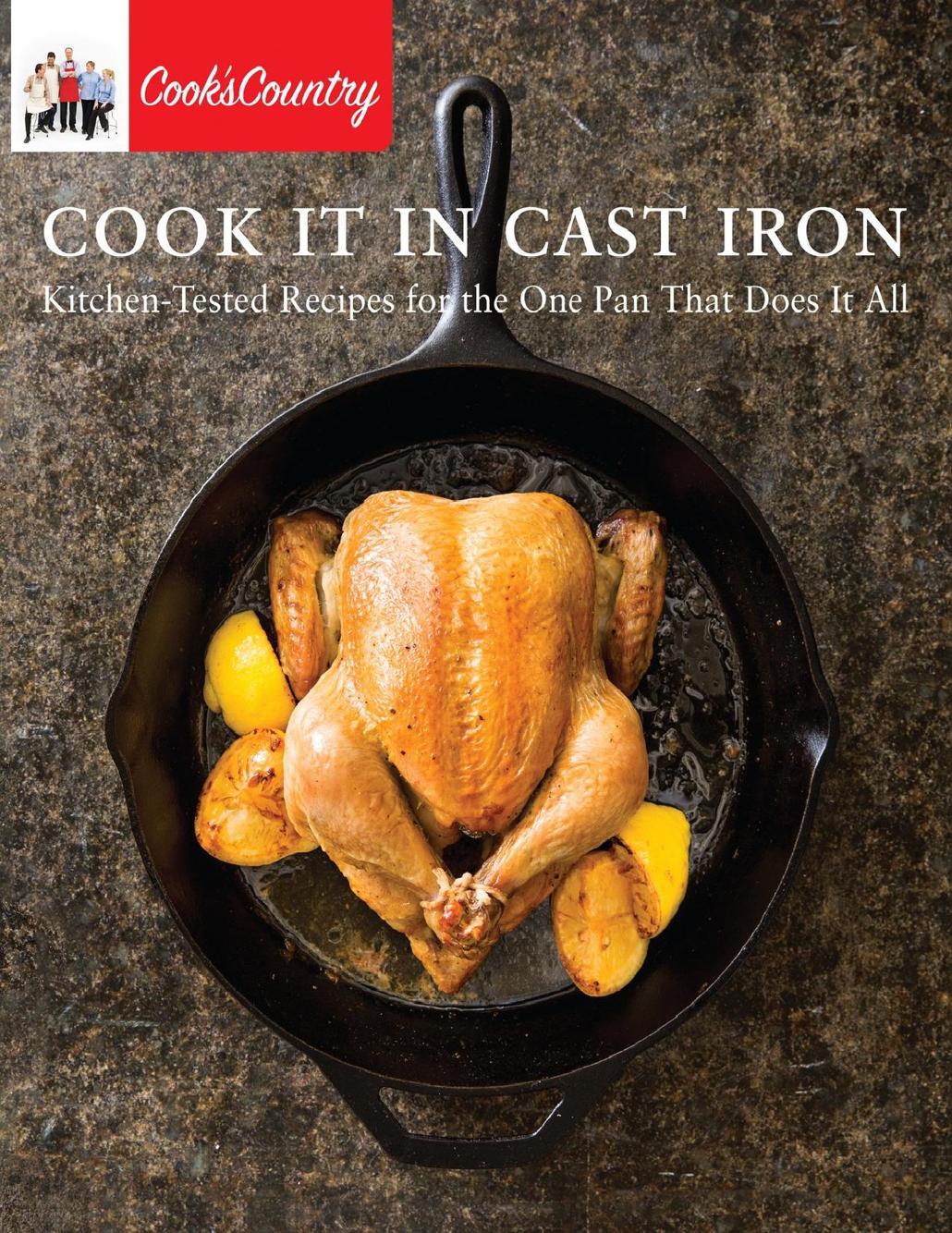 Cook It In Cast Iron Cooks Country Country Cooks