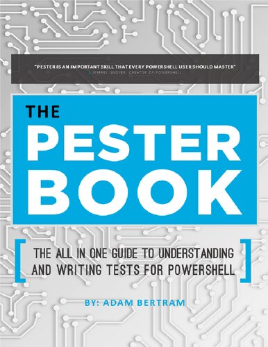 The Pester Book The Allinone Guide To Understanding And Writing Tests For Powershell Adam Bertram