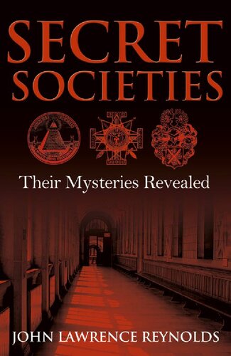 Secret Societies Their Mysteries Revealed John Lawrence Reynolds