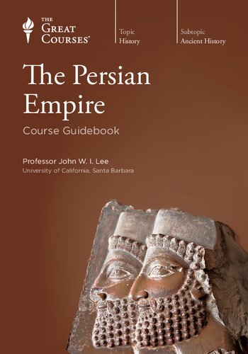 The Persian Empire Course Guidebook Lee John W I