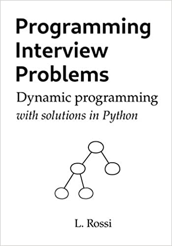 Programming Interview Problems Dynamic Programming With Solutions In Python 1st Edition Leonardo Rossi
