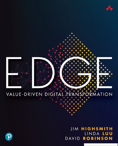 Edge Valuedriven Digital Transformation 1st Edition Jim Highsmith
