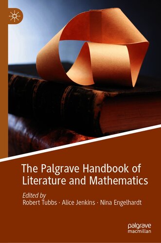 The Palgrave Handbook Of Literature And Mathematics Robert Tubbs Alice Jenkins Nina Engelhardt