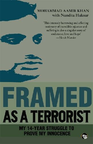 Framed As A Terrorist My 14year Struggle To Prove My Innocence Mohammad Aamir Khan Nandita Haksar
