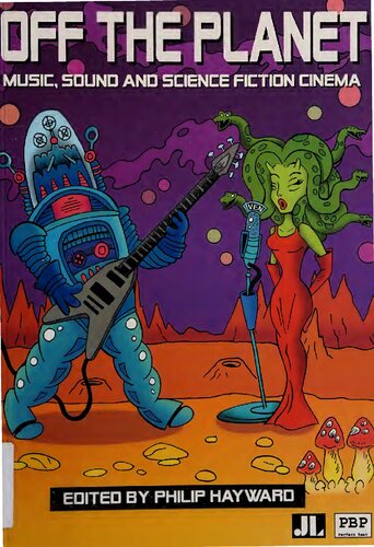 Off The Planet Music Sound And Science Fiction Cinema Philip Hayward