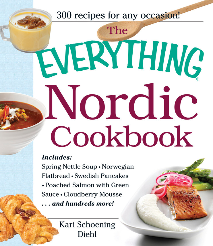 The Everything Nordic Cookbook Kari Schoening Diehl