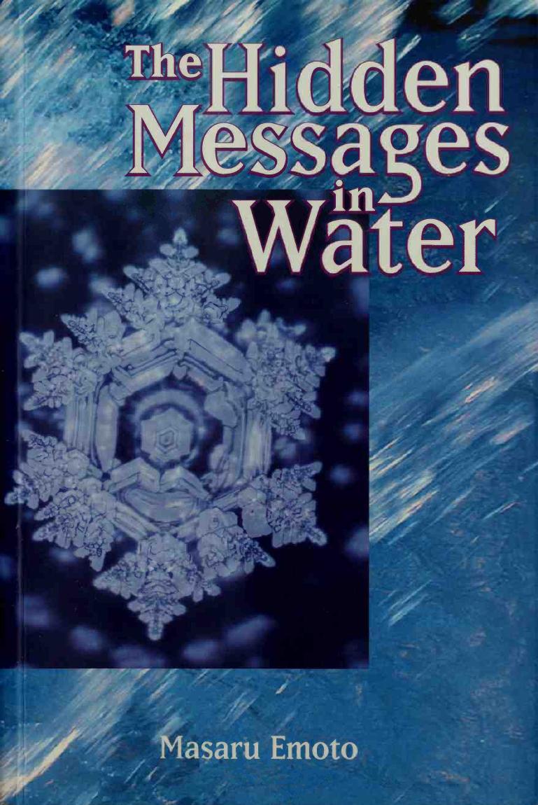 The Hidden Messages In Water Masaru Emoto Interpreted By David Thayne