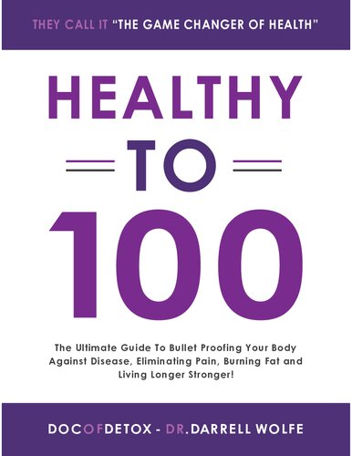 Healthy To 100 Dr Darrell Wolfe
