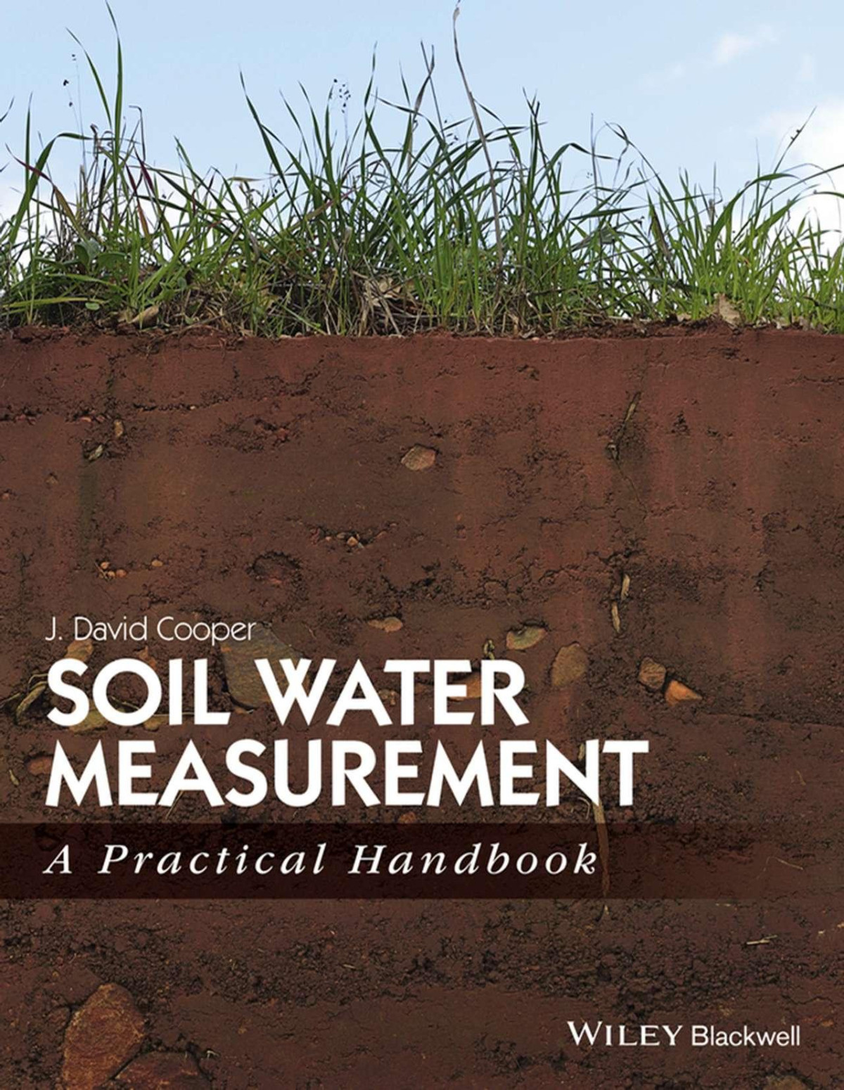 Soil Water Measurement A Practical Handbook 1st Edition J David Cooper