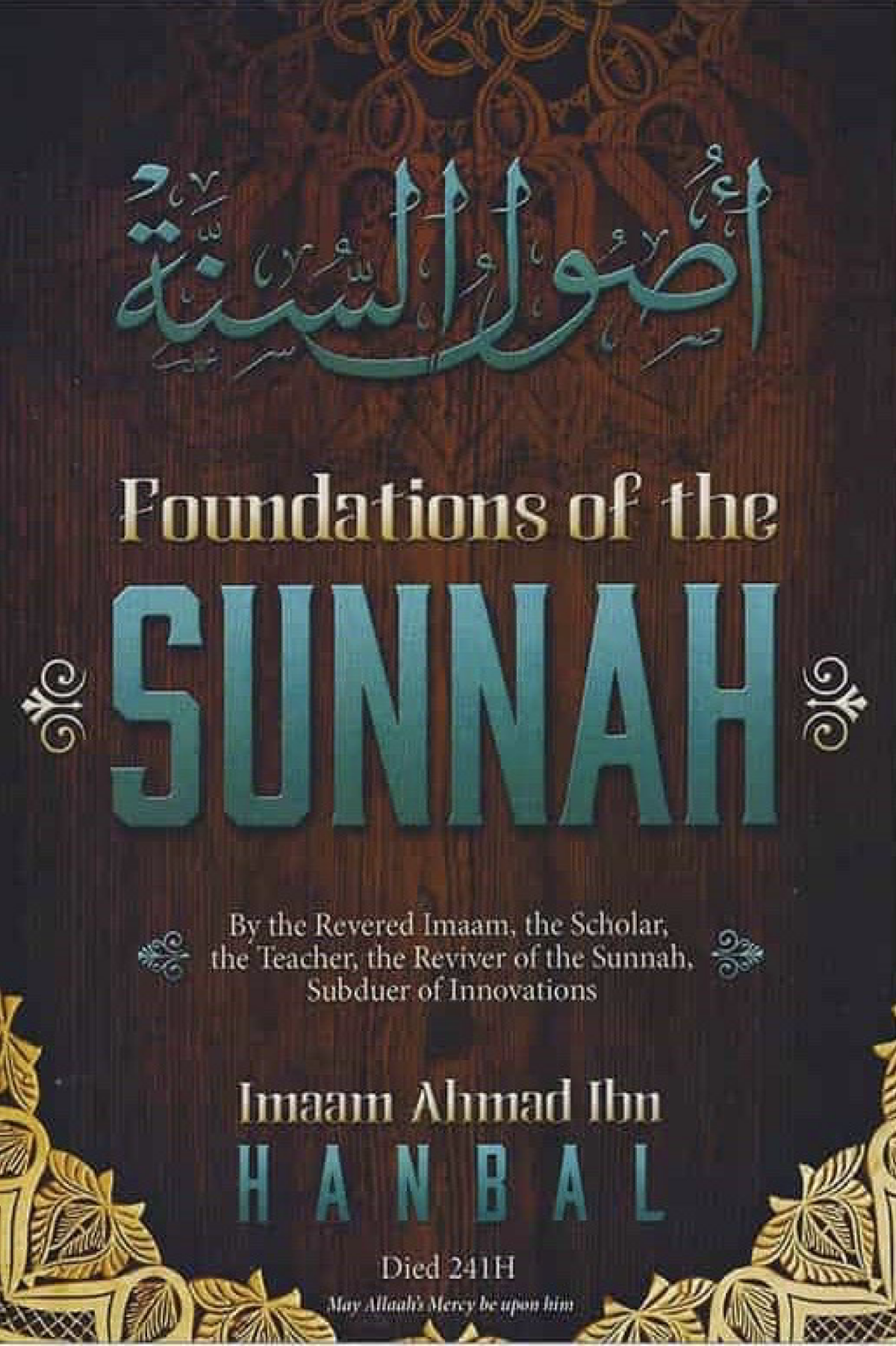 Foundations Of The Sunnah 3rd Edition Imaam Ahmad Ibn Hanbal