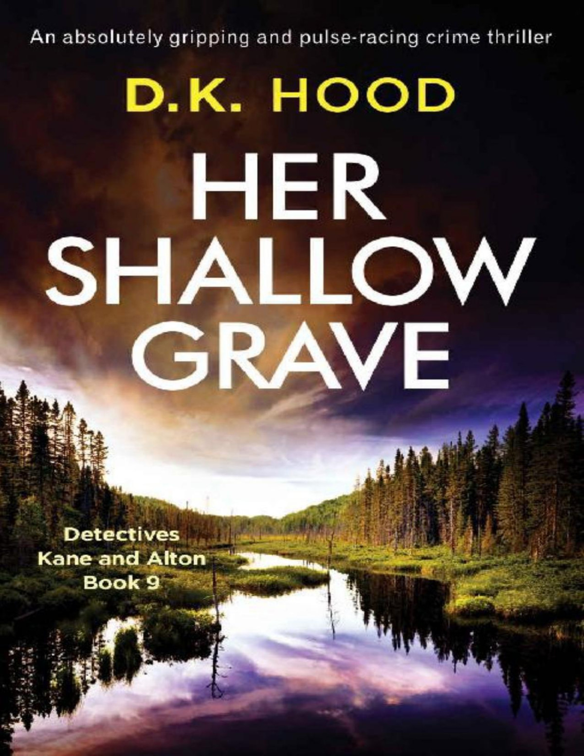 Her Shallow Grave An Absolutely Gripping And Pulseracing Crime Thriller Detectives Kane And Alton Book 9 Dk Hood Hood