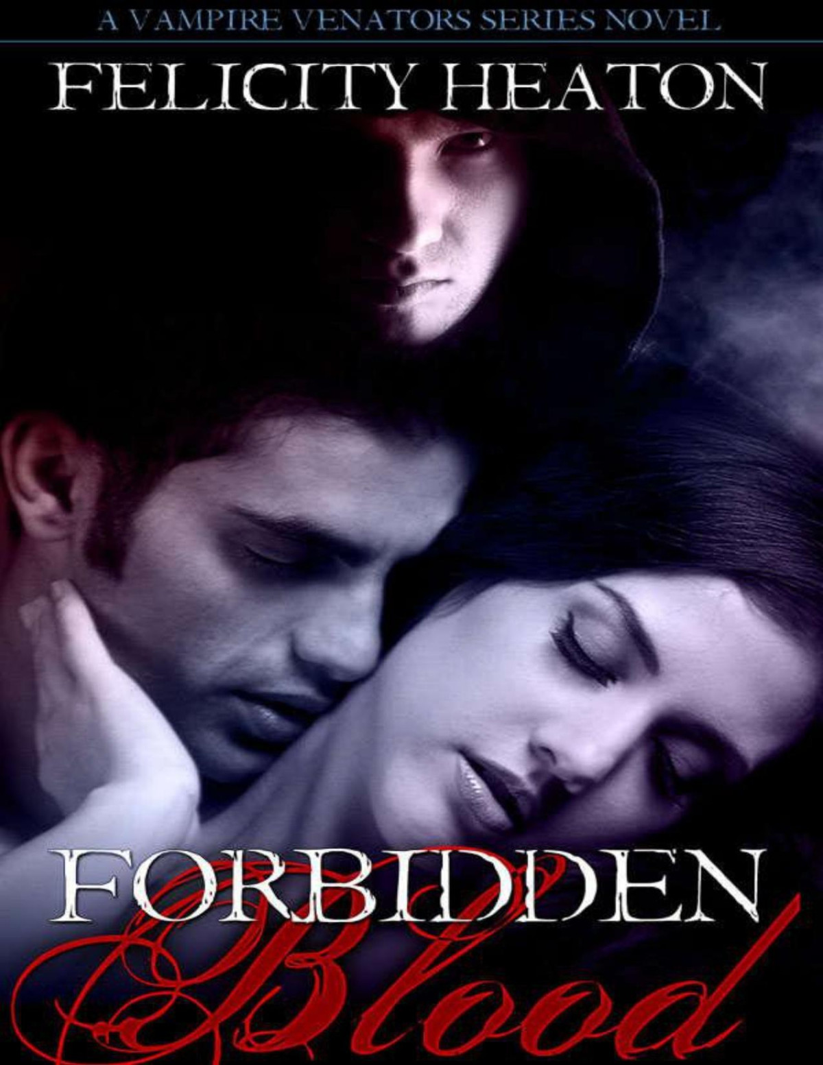 Forbidden Blood Vampire Venators Romance Series Felicity Heaton Heaton