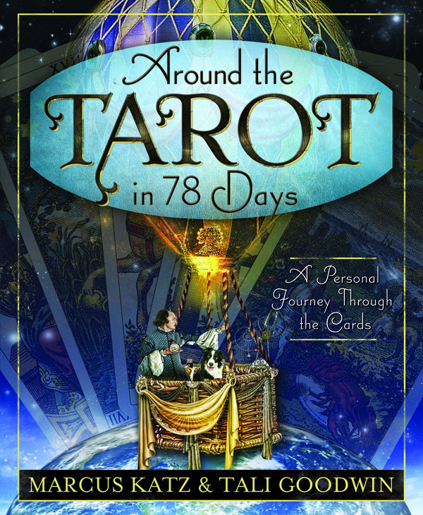 Around The Tarot In 78 Days Marcus Katz