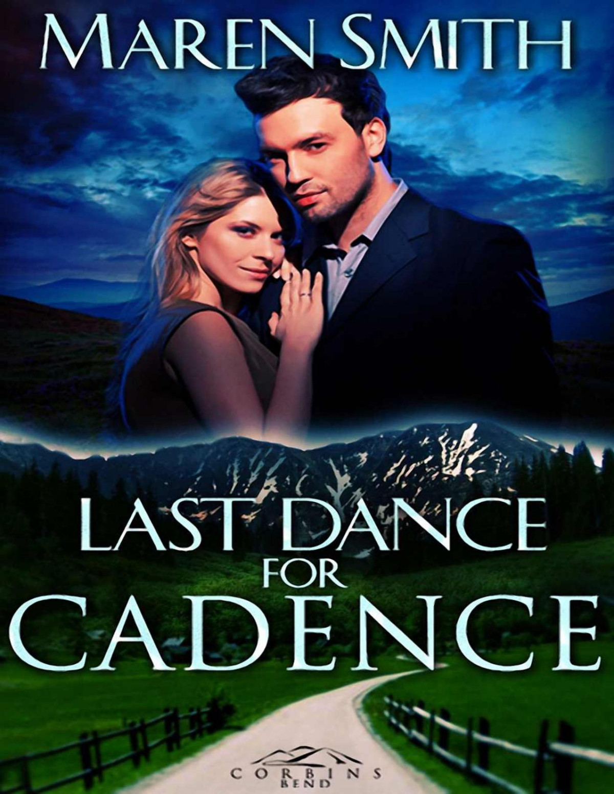 Last Dance For Cadence Corbins Bend Maren Smith Smith Maren
