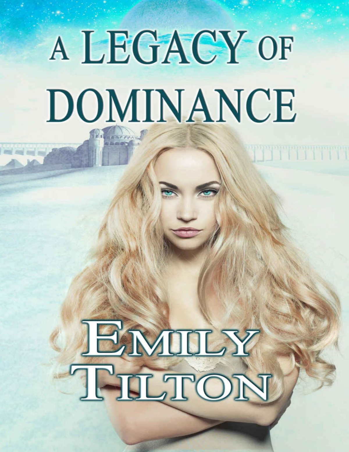 A Legacy Of Dominance Emily Tilton