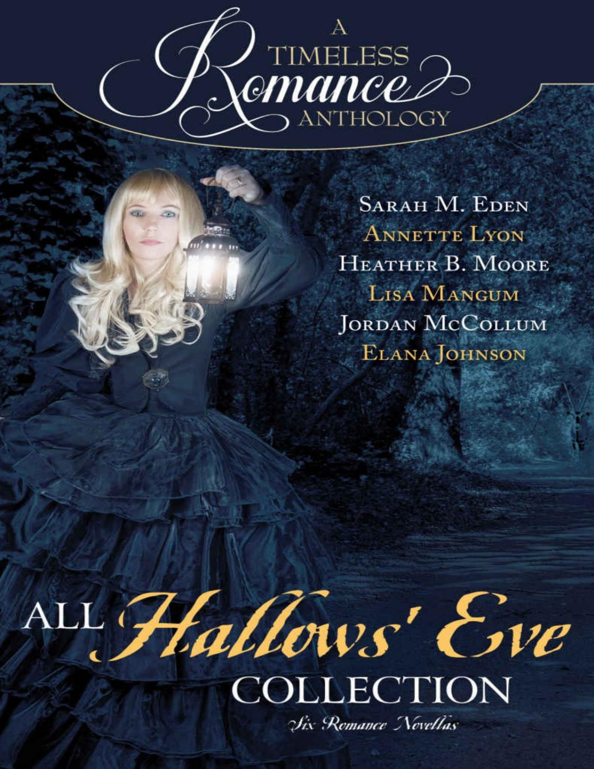 All Hallows Eve Collection A Timeless Romance Anthology Book 13 Sarah M Eden Annette Lyon Heather B Moore Lisa Mangum Jordan Mccollum Elana Johnson Eden