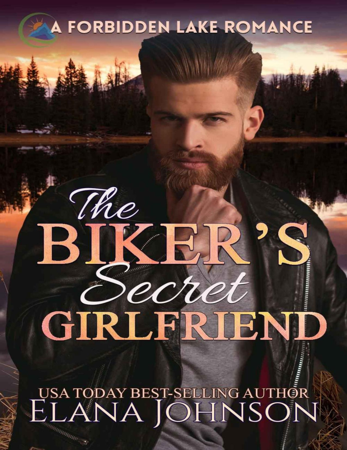 The Bikers Secret Girlfriend A Bad Boy Sweet Romance Rebels Of Forbidden Lake Book 6 Elana Johnson Johnson