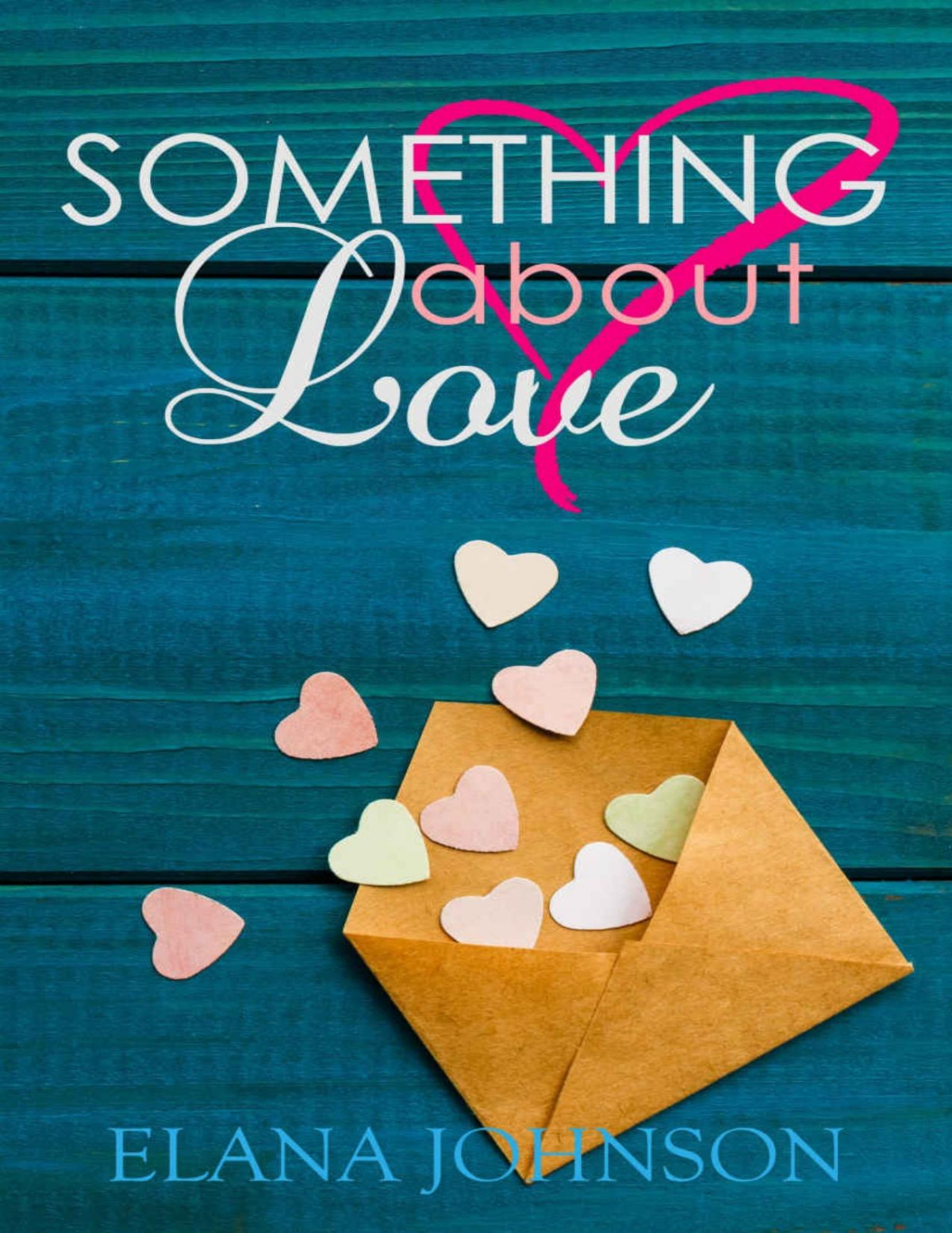 Something About Love Young Adult Contemporary Romance Elana Johnson Johnson