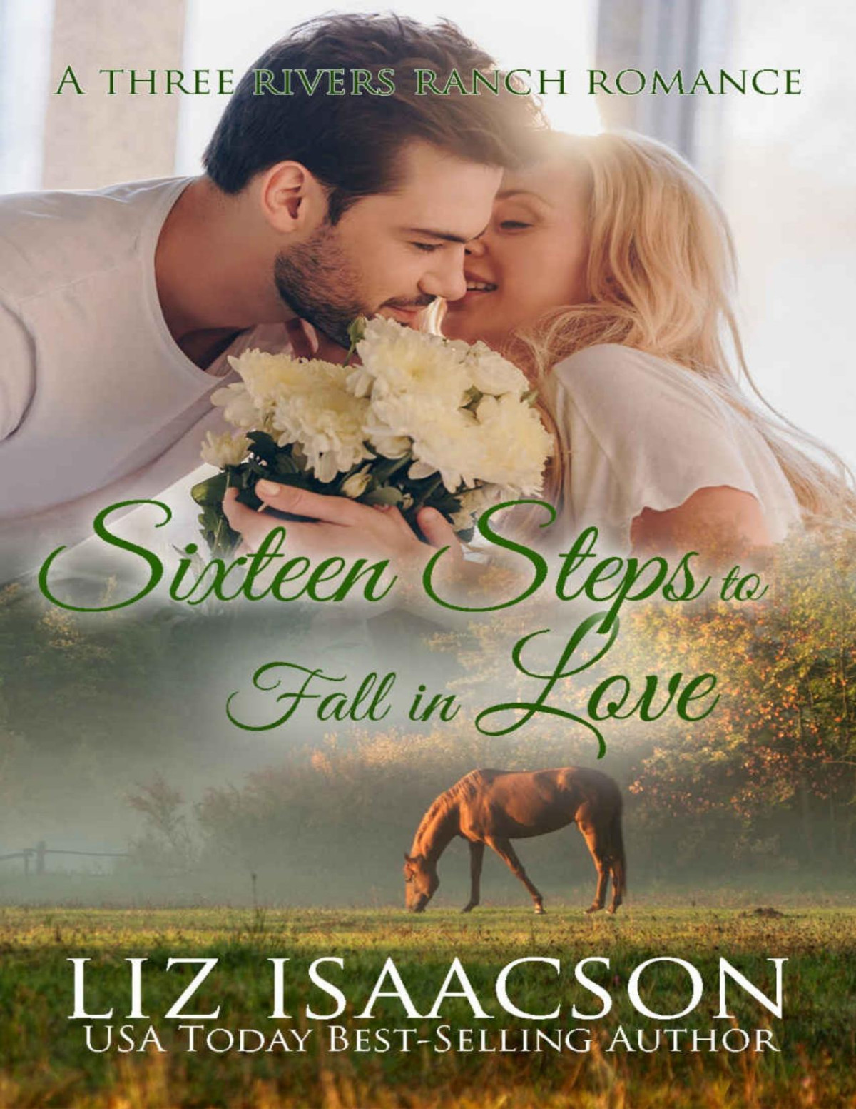 Sixteen Steps To Fall In Love Three Rivers Ranch Romance Book 13 Liz Isaacson Isaacson