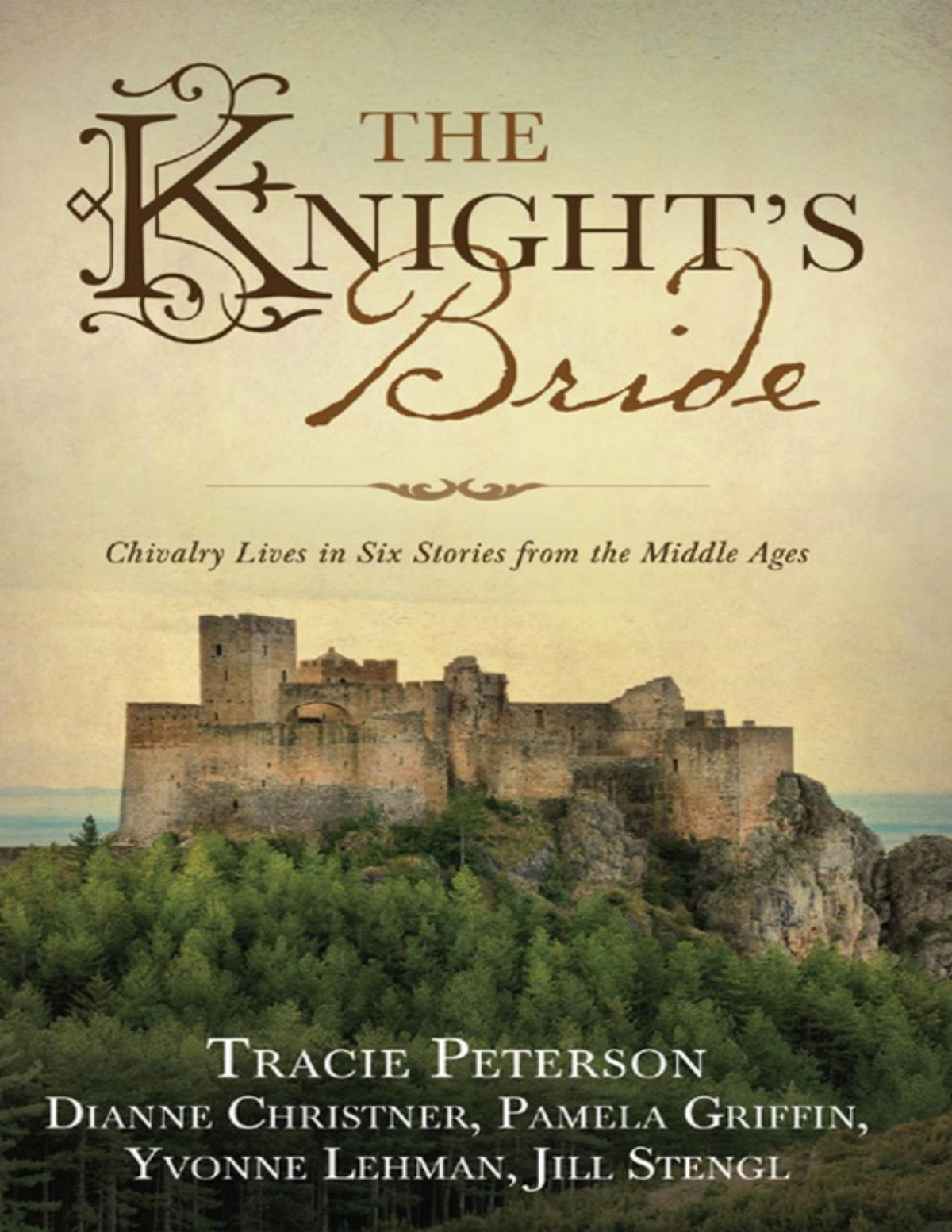 The Knights Bride Tracie Peterson Dianne Christner Pamela Griffin Yvonne Lehman Jill Stengl Christner