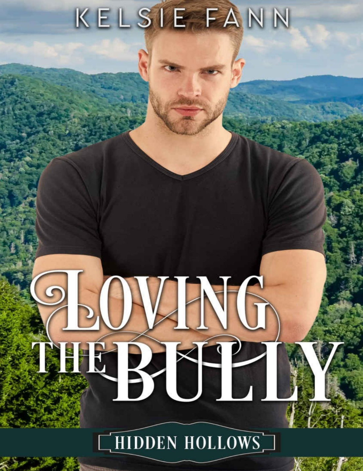 Loving The Bully A Sweet Small Town Romance Hidden Hollows Book 2 Kelsie Fann Sweet Heart Books Fann