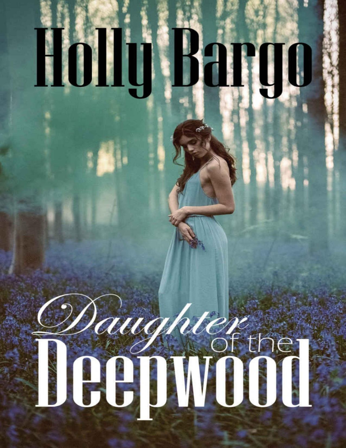 Daughter Of The Deepwood Book 2 In The Twin Moons Saga Holly Bargo Bargo