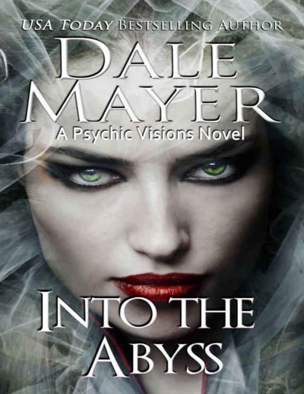 Into The Abyss A Psychic Visions Novel Psychic Visions Series Book 10 Dale Mayer Mayer